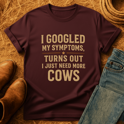 Symptoms Say More Cows T-Shirt