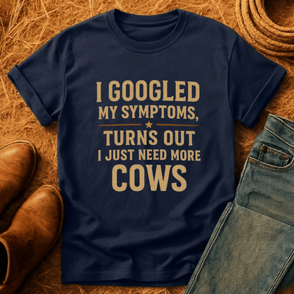 Symptoms Say More Cows T-Shirt