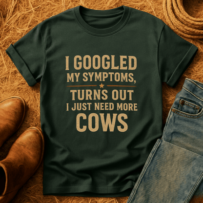 Symptoms Say More Cows T-Shirt
