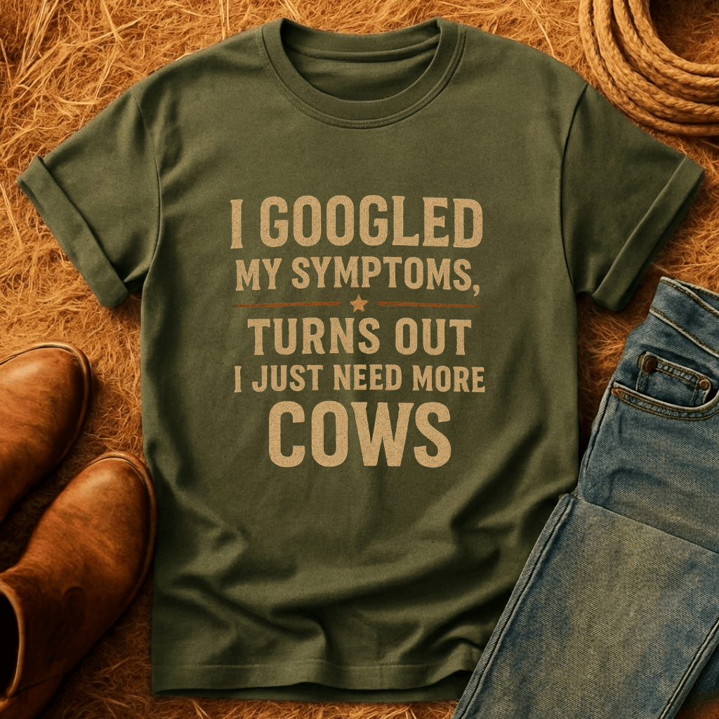Symptoms Say More Cows T-Shirt