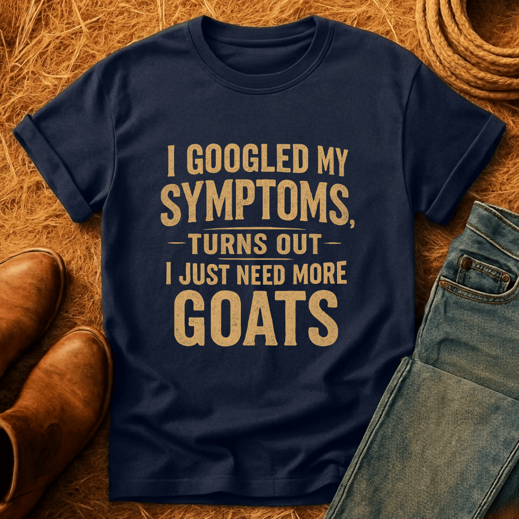 Symptoms Say More Goats T-Shirt