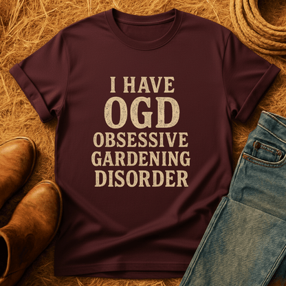 Obsessive Gardening Disorder T-Shirt