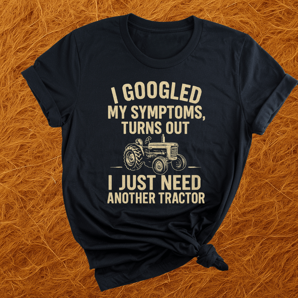 Just Need Another Tractor T-Shirt