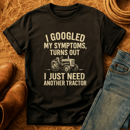 Just Need Another Tractor T-Shirt