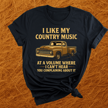 Cant Hear You Complaining T-Shirt