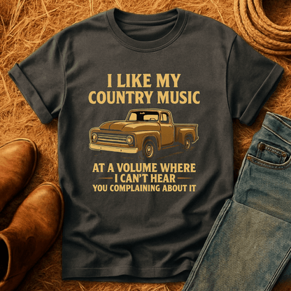 Cant Hear You Complaining T-Shirt
