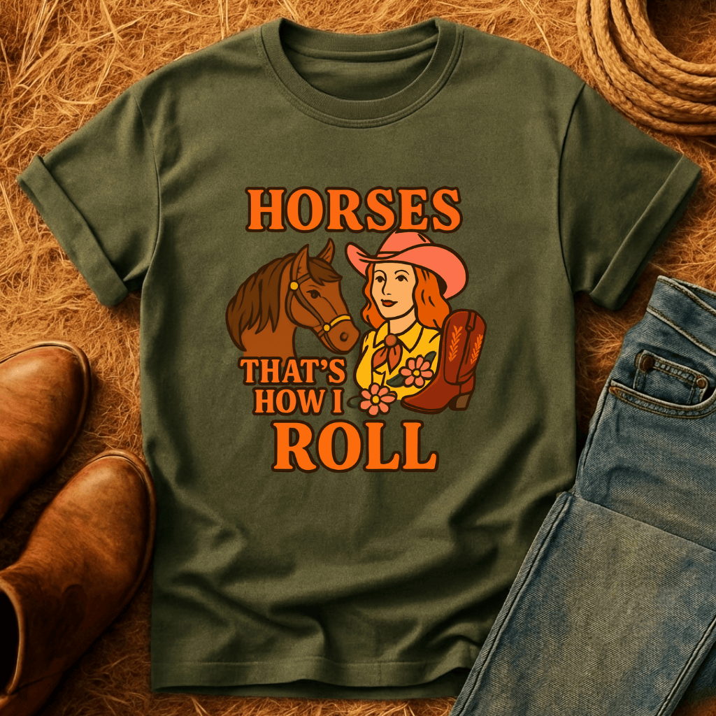 Horses How I Roll T-Shirt