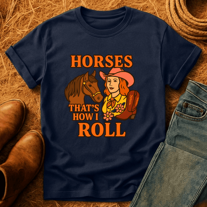 Horses How I Roll T-Shirt
