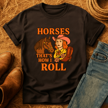 Horses How I Roll T-Shirt