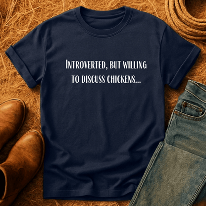 Willing To Discuss Chickens T-Shirt