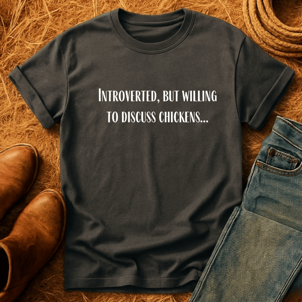 Willing To Discuss Chickens T-Shirt