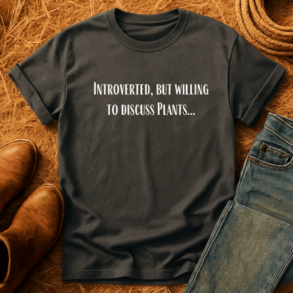 Willing To Discuss Plants T-Shirt