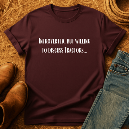 Willing To Discuss Tractors T-Shirt