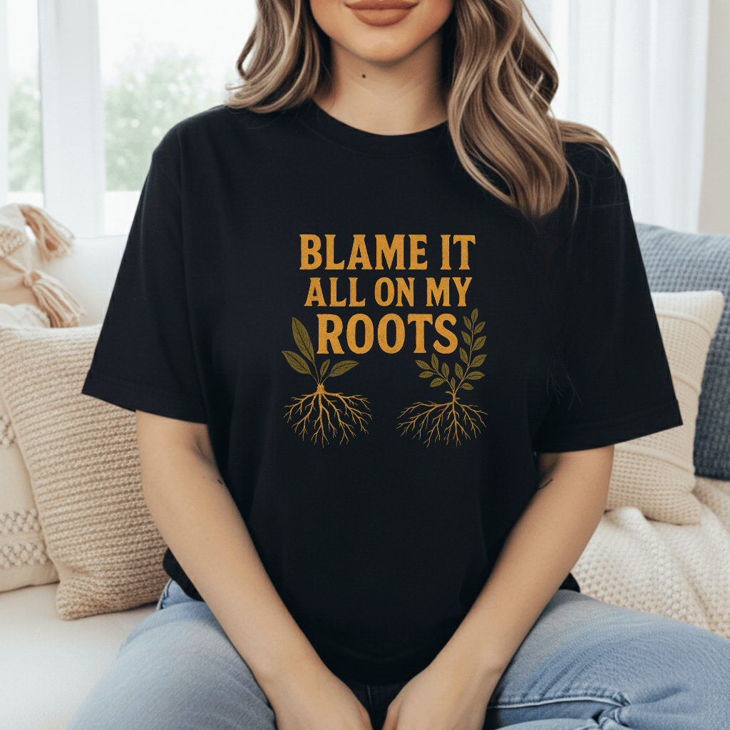 Blaming My Roots T-Shirt