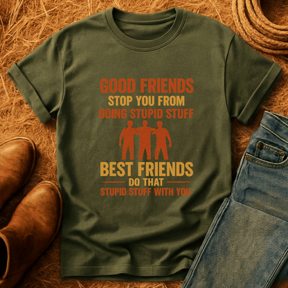 Best Friends Do Stupid T-Shirt