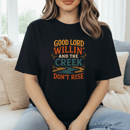 Creek Dont Rise T-Shirt