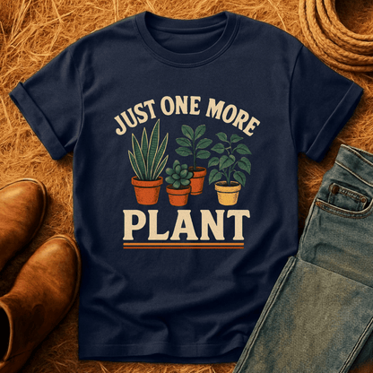 Just One More Plant T-Shirt