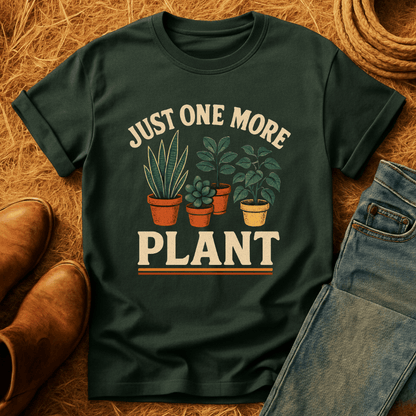 Just One More Plant T-Shirt