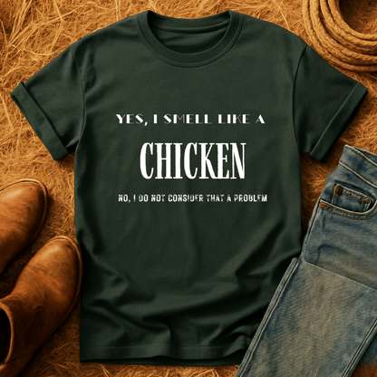 I Smell Like Chickens T-Shirt