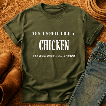 I Smell Like Chickens T-Shirt