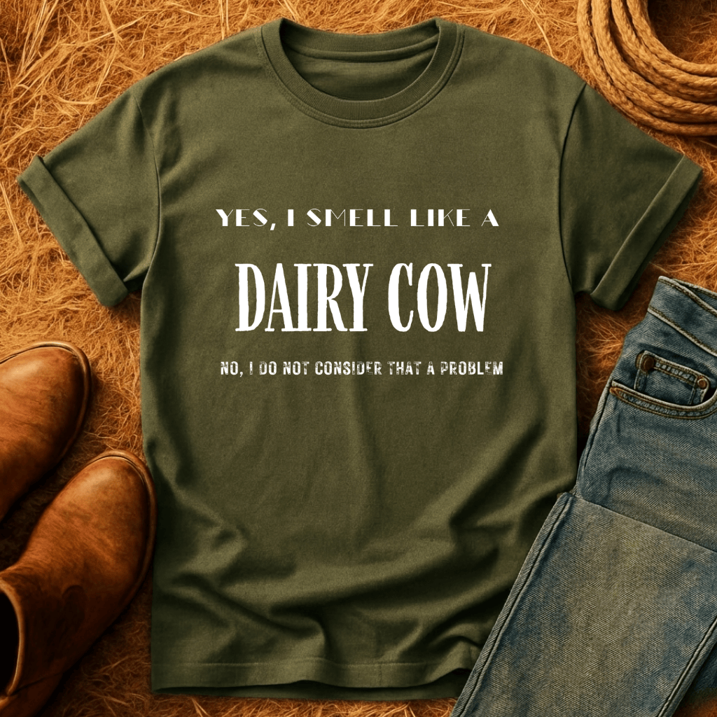 Smell Like Dairy Cow T-Shirt