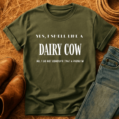 Smell Like Dairy Cow T-Shirt