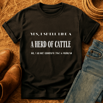 I Smell Like Cattle T-Shirt