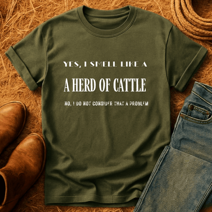 I Smell Like Cattle T-Shirt