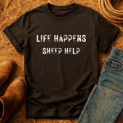 Life Happens. Sheep Help. T-Shirt