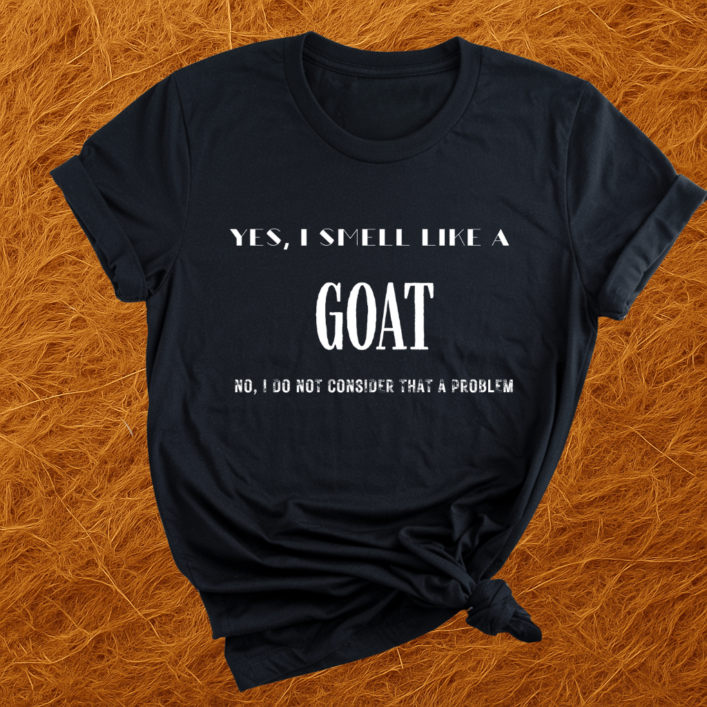 I Smell Like Goats T-Shirt