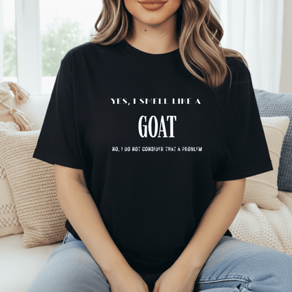 I Smell Like Goats T-Shirt