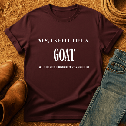 I Smell Like Goats T-Shirt