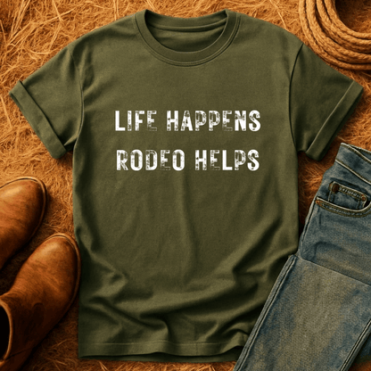 Life Happens. Rodeo Helps. T-Shirt