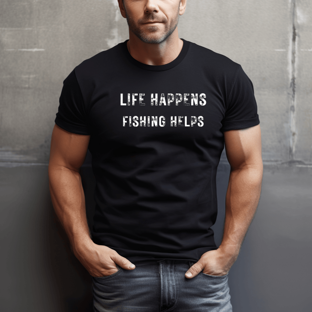 Life Happens. Fishing Helps. T-Shirt