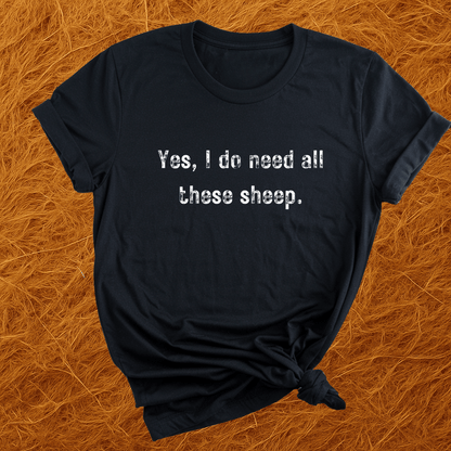 Need All These Sheep T-Shirt
