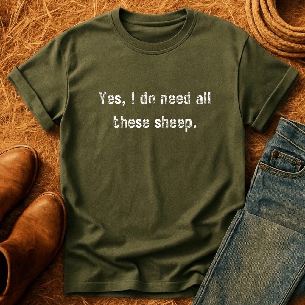 Need All These Sheep T-Shirt