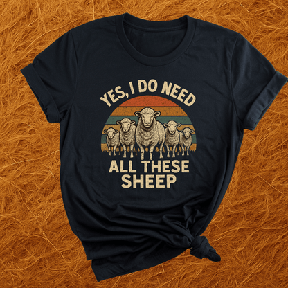 Need All These Sheep T-Shirt