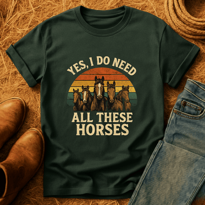 Need All These Horses T-Shirt