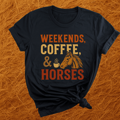 Weekends, Coffee & Horses T-Shirt