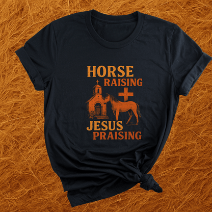 Horse Raising Jesus Praising T-Shirt