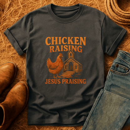 Chicken Raising Jesus Praising T-Shirt