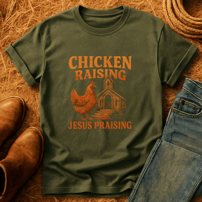 Chicken Raising Jesus Praising T-Shirt