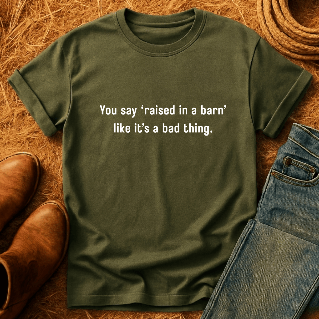 Raised In A Barn T-Shirt