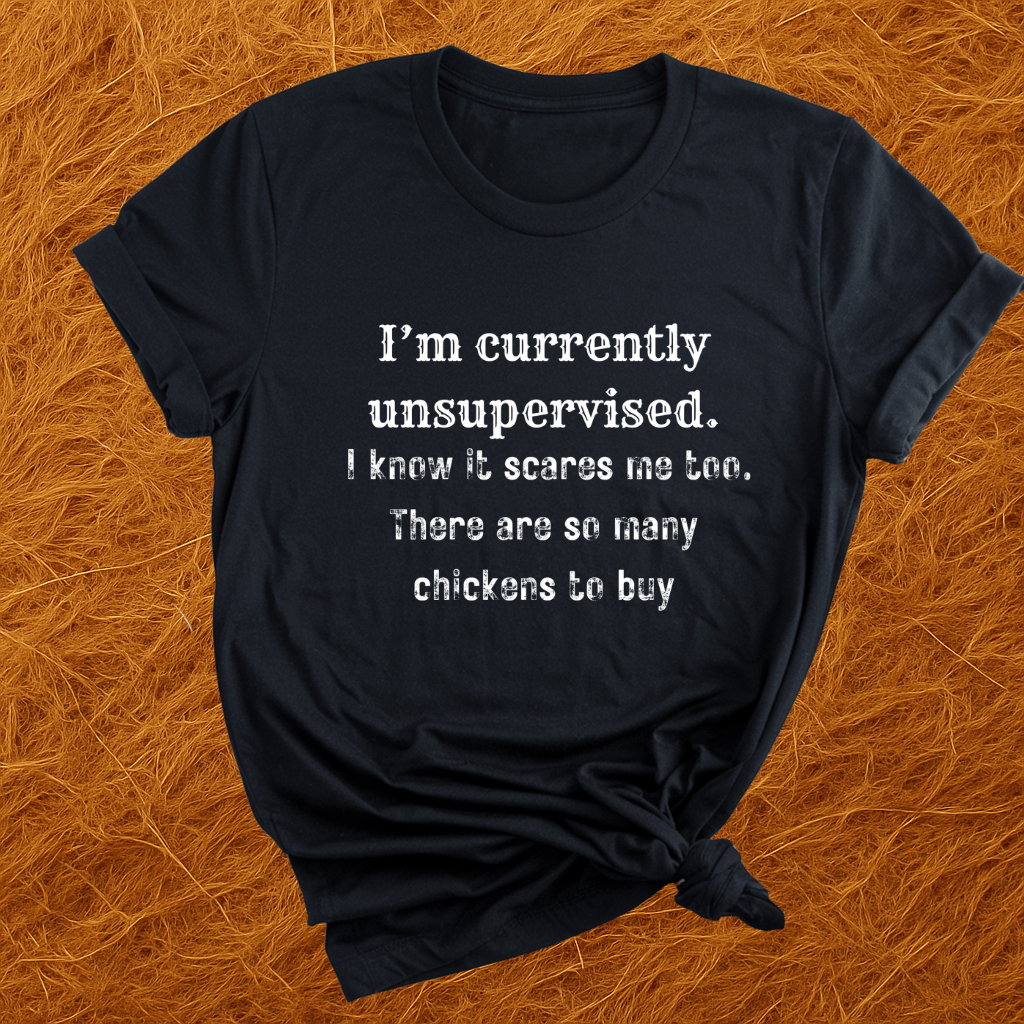 Unsupervised With Chickens T-Shirt