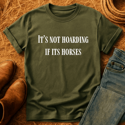 Not Hoarding Just Horses T-Shirt