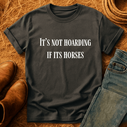 Not Hoarding Just Horses T-Shirt