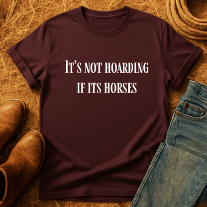 Not Hoarding Just Horses T-Shirt