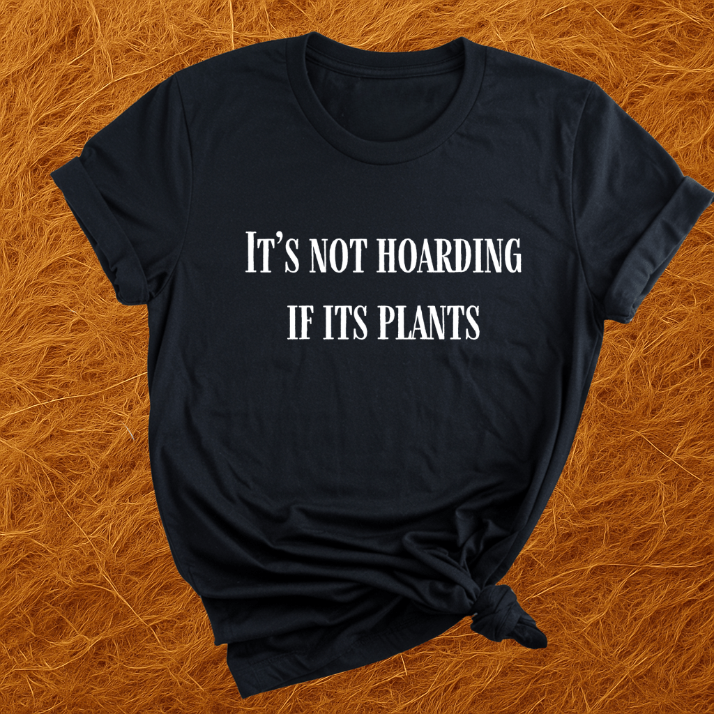 No Hoarding Just Plants T-Shirt