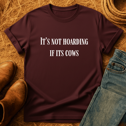 Not Hoarding Just Cows T-Shirt