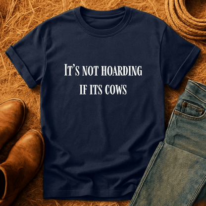 Not Hoarding Just Cows T-Shirt